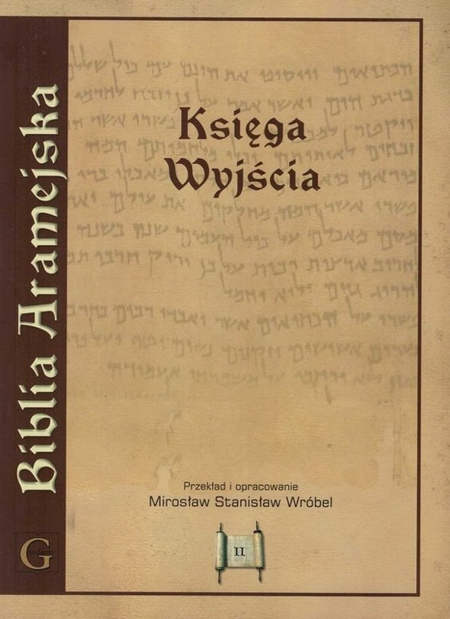 Biblia Aramejska Księga Wyjścia tom 2 - ks. Mirosław S. Wróbel - oprawa miękka
