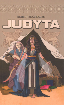 Judyta - seria Strażnicy wiary - Robert Kościuszko - powieść