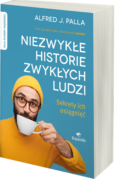 Niezwykłe historie zwykłych ludzi - sekrety ich osiągnięć - Alfred J. Palla - oprawa miękka