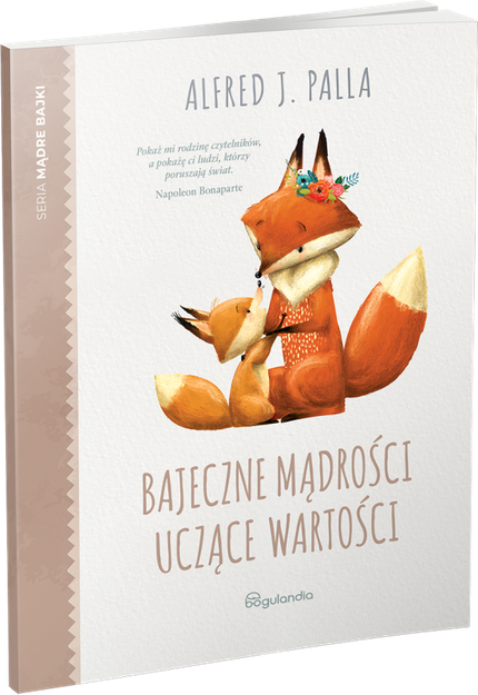 Bajeczne mądrości uczące wartości - seria Mądre bajki - Alfred J. Palla - oprawa miękka