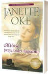 Miłość przychodzi łagodnie - Janette Oke - oprawa miękka