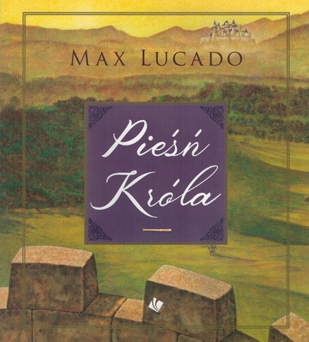 Pieśń króla - Max Lucado - oprawa miękka