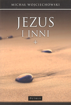 Jezus i inni. Jan Chrzciciel, uczniowie, wrogowie - Michał Wojciechowski