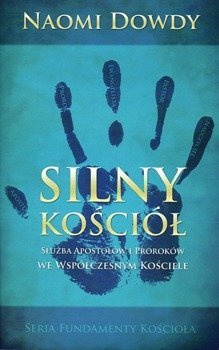 Silny kościół Służba apostołów i proroków - Naomi Dowdy - oprawa miękka