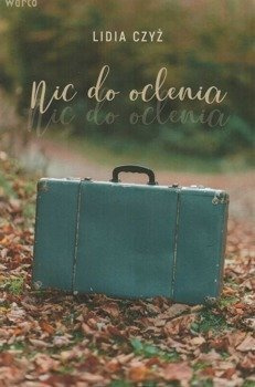 Nic do oclenia - Lidia Czyż - powieść na faktach