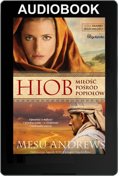 Hiob Miłość pośród popiołów - Mesu Andrews - Audiobook ONLINE