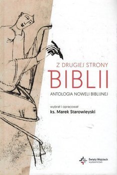 Z drugiej strony Biblii. Antologia noweli biblijnej - ks. Marek Starowieyski