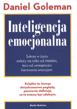 Inteligencja emocjonalna - Daniel Goleman - Sukces w życiu zależy nie tylko od intelektu lecz od umiejetnosci kierowania emocjami