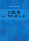 Biblia Nazaretańska Dzieje Apostolskie z komentarzem - Tomasz Wojtaś - oprawa miękka