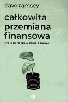 Całkowita przemiana finansowa - Dave Ramsey - oprawa miękka