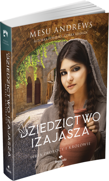 Dziedzictwo Izajasza - Mesu Andrews - Powieść z serii Prorocy i Królowie