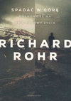 Spadać w górę. Duchowość na obie połowy życia - Richard Rohr - oprawa miękka