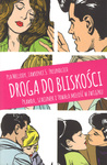 Droga do bliskości Prawda szacunek i trwała miłość w związku - Pia Mellody, Lawrence S. Freundlich