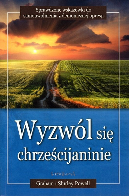 Wyzwól się chrześcijaninie - Graham i Shirley Powell - oprawa miękka