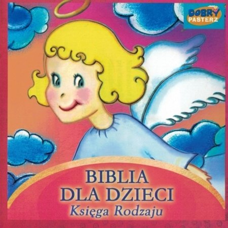 Biblia dla dzieci Księga Rodzaju - Dobry Pasterz - słuchowisko CD