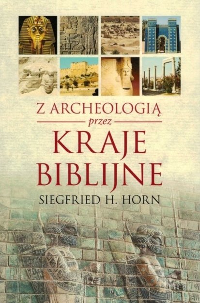 Z archeologią przez kraje biblijne - Siegfried H. Horn - oprawa miękka
